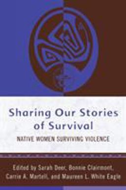Sharing Our Stories of Survival Native Women Surviving Violence  9780759111257 Front Cover