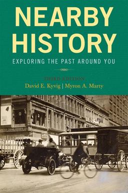 Nearby History Exploring the Past Around You 3rd 9780759113008 Front Cover