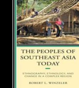 Peoples of Southeast Asia Today Ethnography, Ethnology, and Change in a Complex Region  9780759118638 Front Cover