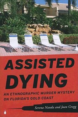 Assisted Dying An Ethnographic Murder Mystery on Florida's Gold Coast  9780759119956 Front Cover