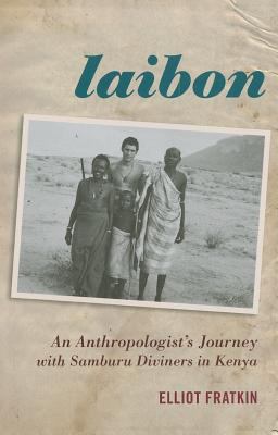 Laibon: an Anthropologist's Journey with Samburu Diviners in Kenya  9780759120686 Front Cover