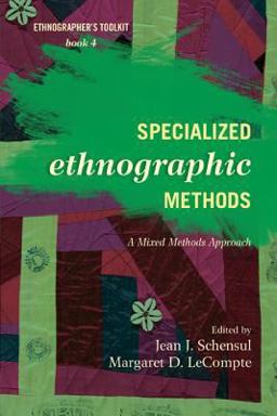 Specialized Ethnographic Methods A Mixed Methods Approach 2nd 9780759122055 Front Cover