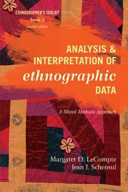 Analysis and Interpretation of Ethnographic Data A Mixed Methods Approach 2nd 9780759122079 Front Cover