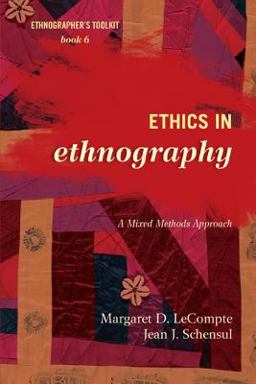 Ethics in Ethnography A Mixed Methods Approach 2nd 9780759122093 Front Cover