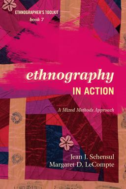 Ethnography in Action A Mixed Methods Approach  9780759122116 Front Cover