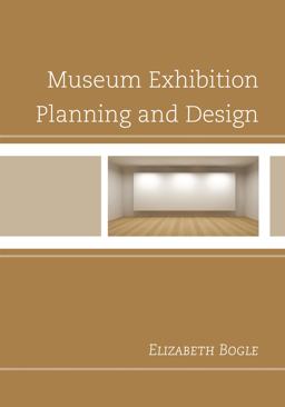 Museum Exhibition Planning and Design  9780759122307 Front Cover