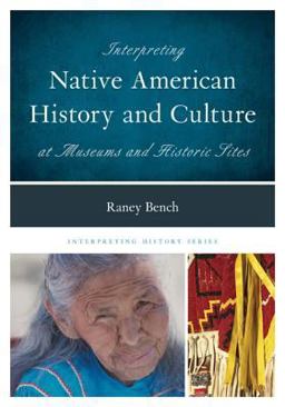 Interpreting Native American History and Culture at Museums and Historic Sites  9780759123380 Front Cover