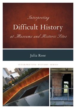 Interpreting Difficult History at Museums and Historic Sites  9780759124370 Front Cover