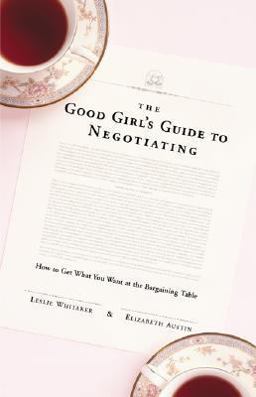 The Good Girl's Guide to Negotiating