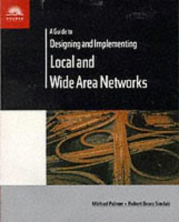 Guide to Designing and Implementing Local and Wide Area Networks 1st 1999 9780760010938 Front Cover