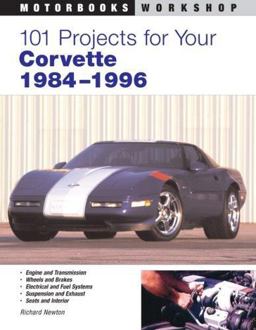 101 Projects for Your Corvette 1984-1996