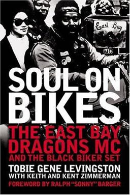 Soul on Bikes The East Bay Dragons MC and the Black Biker Experience  9780760317471 Front Cover