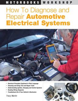 How to Diagnose and Repair Automotive Electrical Systems  9780760320990 Front Cover