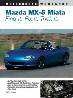 Mazda MX-5 Miata Find It. Fix It. Trick It  9780760327920 Front Cover