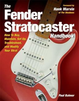 Fender Stratocaster Handbook How to Buy, Maintain, Set up, Troubleshoot, and Modify Your Strat  9780760329832 Front Cover