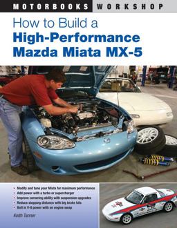 How to Build a High-Performance Mazda Miata MX-5  9780760337059 Front Cover