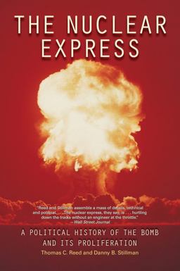 Nuclear Express A Political History of the Bomb and Its Proliferation  9780760339046 Front Cover