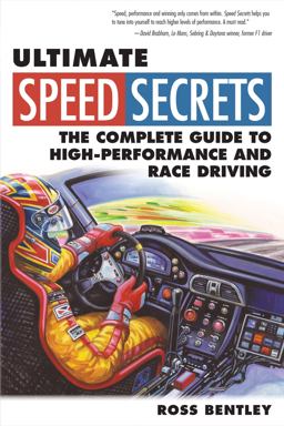 Ultimate Speed Secrets The Complete Guide to High-Performance and Race Driving  9780760340509 Front Cover