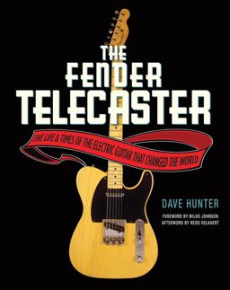 Fender Telecaster The Life and Times of the Electric Guitar That Changed the World  9780760341384 Front Cover