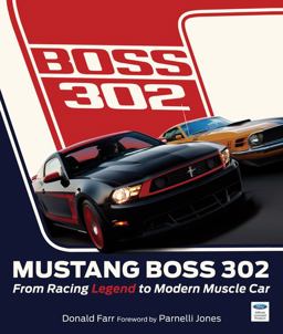 Mustang Boss 302 From Racing Legend to Modern Muscle Car  9780760341414 Front Cover