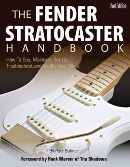 Fender Stratocaster Handbook, 2nd Edition How to Buy, Maintain, Set up, Troubleshoot, and Modify Your Strat  9780760342435 Front Cover