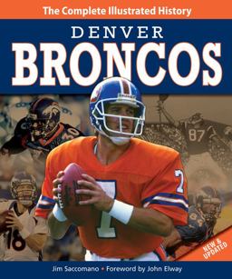 Denver Broncos New and Updated Edition The Complete Illustrated History  9780760345337 Front Cover