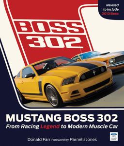 Mustang Boss 302 From Racing Legend to Modern Muscle Car 2nd 9780760345344 Front Cover