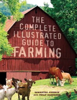 Complete Illustrated Guide to Farming  9780760345559 Front Cover