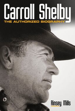 Carroll Shelby The Authorized Biography  9780760346464 Front Cover