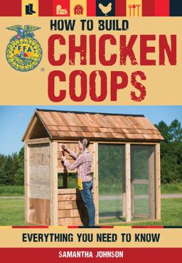 How to Build Chicken Coops Everything You Need to Know  9780760347331 Front Cover