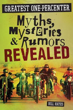 Greatest One-Percenter Myths, Mysteries, and Rumors Revealed  9780760349779 Front Cover