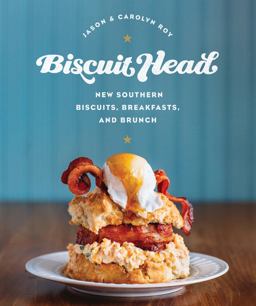 Biscuit Head New Southern Biscuits, Breakfasts, and Brunch  9780760350454 Front Cover