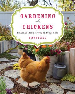 Gardening with Chickens Plans and Plants for You and Your Hens  9780760350478 Front Cover