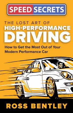 Lost Art of High-Performance Driving How to Get the Most Out of Your Modern Performance Car  9780760352373 Front Cover
