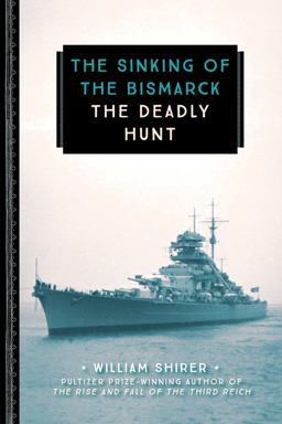 The Sinking of the Bismarck: The Deadly Hunt  9780760354339 Front Cover