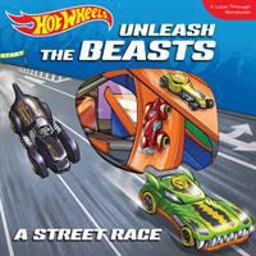 Hot Wheels Unleash the Beasts: a Street Race A Look-Through Storybook  9780760361320 Front Cover