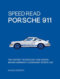 Speed Read Porsche 911 The History, Technology and Design Behind Germany's Legendary Sports Car  9780760363225 Front Cover