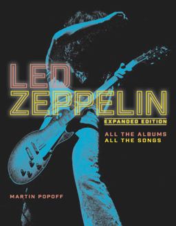 Led Zeppelin All the Albums, All the Songs, Expanded Edition  9780760363768 Front Cover