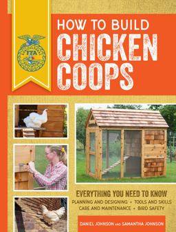How to Build Chicken Coops Everything You Need to Know, Updated and Revised 2nd 9780760364116 Front Cover