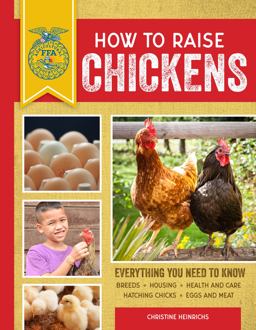 How to Raise Chickens Everything You Need to Know, Updated and Revised Third Edition 3rd 9780760364130 Front Cover