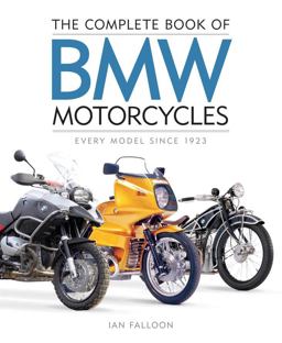 The Complete Book of Bmw Motorcycles: Every Model Since 1923  9780760367155 Front Cover