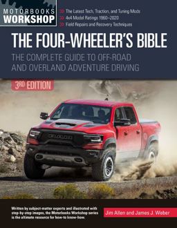 Four-Wheeler's Bible The Complete Guide to off-Road and Overland Adventure Driving, Revised and Updated 3rd 9780760368053 Front Cover