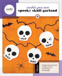 Crochet Your Own Spooky Skull Garland Includes: 32-Page Instruction Book, 3 Skeins of Yarn, Crochet Hook, Yarn Needle  9780760369432 Front Cover