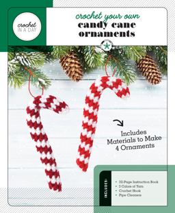 Crochet Your Own Candy Cane Ornaments Includes: 32-Page Instruction Book, 3 Colors of Yarn, Crochet Hook, Pipe Cleaners (Includes Materials to Make 4 Ornaments)  9780760369487 Front Cover