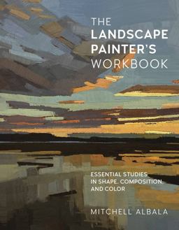 Landscape Painter's Workbook Essential Studies in Shape, Composition, and Color  9780760371350 Front Cover