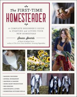 First-Time Homesteader A Complete Beginner's Guide to Starting and Loving Your New Homestead  9780760372357 Front Cover