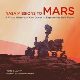 NASA Missions to Mars A Visual History of Our Quest to Explore the Red Planet  9780760373149 Front Cover