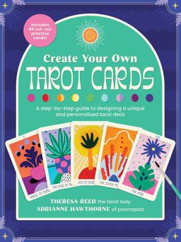Create Your Own Tarot Cards A Step-By-step Guide to Designing a Unique and Personalized Tarot Deck-Includes 80 Cut-out Practice Cards!  9780760375952 Front Cover