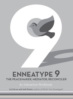 Enneatype 9: The Peacemaker, Mediator, Reconciler 1st 9780760376737 Front Cover