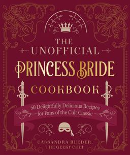 The Unofficial Princess Bride Cookbook The Unofficial Princess Bride Cookbook